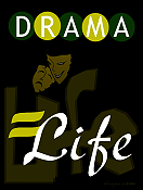Drama Equals Life Poster